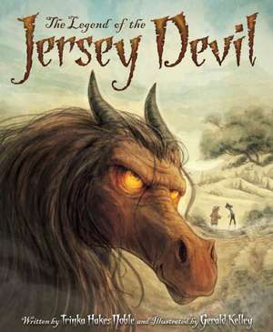 The Legend of the Jersey Devil de Trinka Hakes Noble