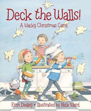 Deck the Walls: A Wacky Christmas Carol de Erin Dealey