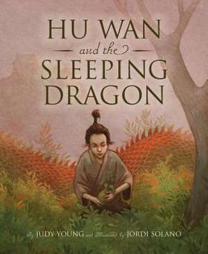 Hu-WAN and the Sleeping Dragon de Judy Young