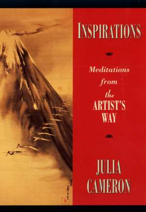 Inspirations: Meditations from the Artist's Way de Julia Cameron