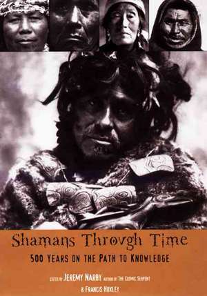 Shamans Through Time de Jeremy Narby