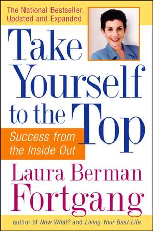 Take Yourself to the Top de Laura Berman Fortgang