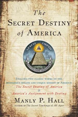 The Secret Destiny of America de Manly P. Hall