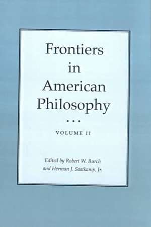 Frontiers in American Philosophy de Robert W. Burch