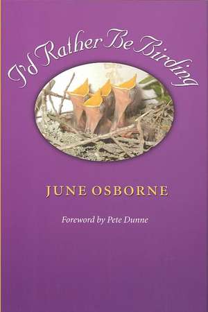 I'd Rather Be Birding de June Osborne