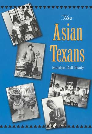 The Asian Texans de Marilyn Dell Brady