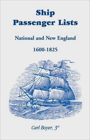 Ship Passenger Lists: National and New England (1600-1825) de Carl Boyer 3rd