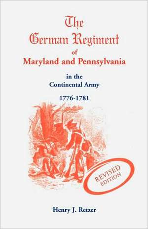 German Regiment of Maryland and Pennsylvania de Henry J. Retzer