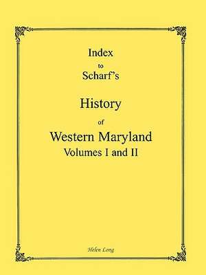 Index to the History of Western Maryland de Helen Long