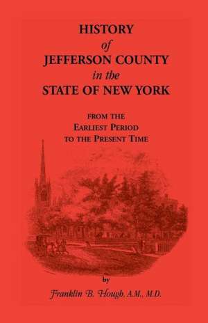 History of Jefferson County, New York de Franklin B. Hough