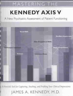 Mastering the Kennedy Axis V de James A. Kennedy