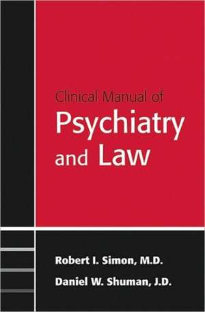 Clinical Psychiatry and the Law de Robert I. Simon