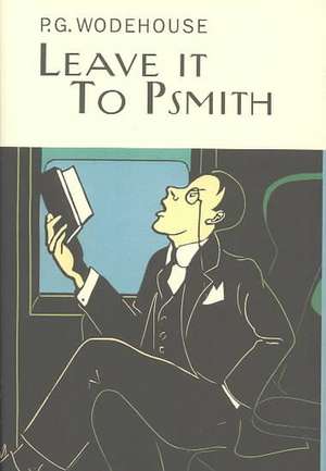 Leave It to Psmith de P. G. Wodehouse