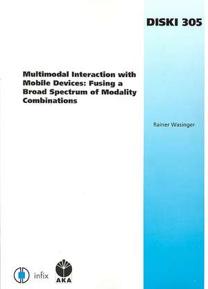 Multimodal Interaction with Mobile Devices de Rainer Wasinger