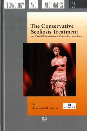 Conservative Scoliosis Treatment: Rehearsing the Future for Decisions That Matter de Th.B. Grivas