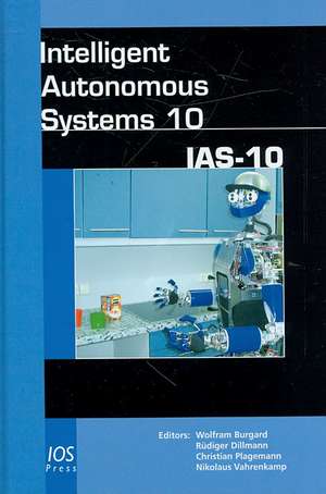 Intelligent Autonomous Systems 10: IAS-10 de Wolfram Burgard