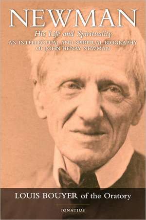 Newman: His Life and Spirituality de Louis Bouyer