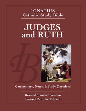 Judges and Ruth: Ignatius Catholic Study Bible de Scott Hahn