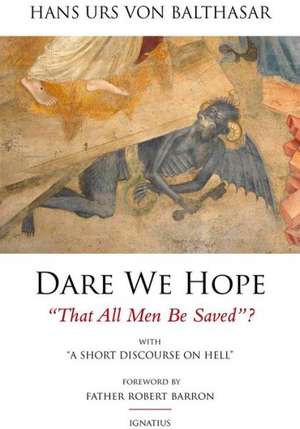 Dare We Hope That All Men Be Saved?: With a Short Discourse on Hell de Hans Urs Von Balthasar