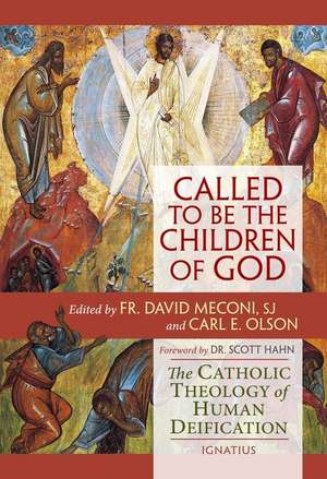 Called to Be the Children of God: The Catholic Theology of Human Deification de Carl E. Olson