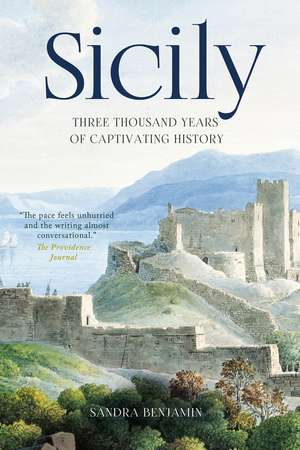 Sicily: Three Thousand Years of Captivating History de Sandra Benjamin