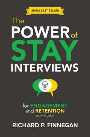 Power of Stay Interviews for Engagement and Retention de Richard P. Finnegan