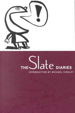 The Slate Diaries de Michael Kinsley