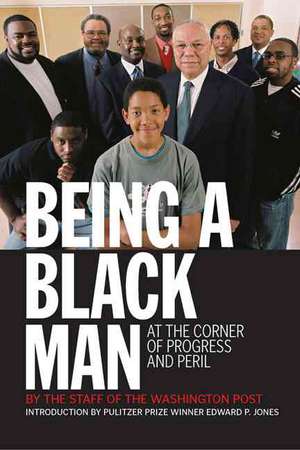 Being a Black Man: At the Corner of Progress and Peril de Kevin Merida