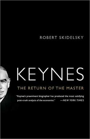 Keynes: The Return of the Master de Robert Skidelsky