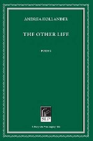 The Other Life de Andrea Hollander