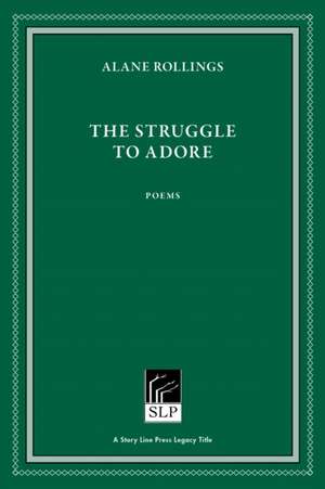 The Struggle to Adore de Alane Rollings