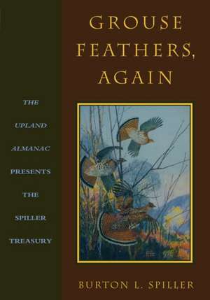 Grouse Feathers, Again de Burton L. Spiller