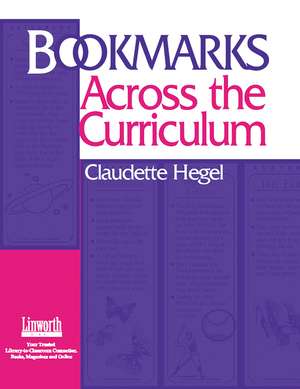 Bookmarks Across the Curriculum de Claudette Hegel