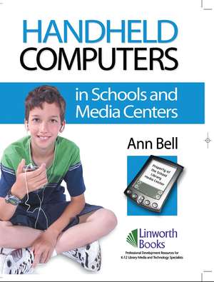 Handheld Computers in Schools and Media Centers de Ann Bell