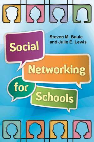 Social Networking for Schools de Steven M. Baule