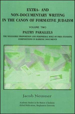 Extra- And Non-Documentary Writing in the Canon of Formative Judaism, Volume 2