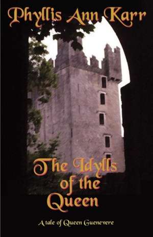 The Idylls of the Queen de Phyllis Ann Karr