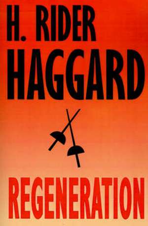 Regeneration de H. Rider Haggard