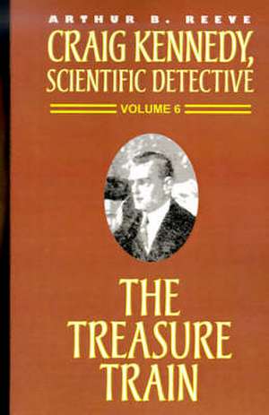 The Treasure Train de Arthur B. Reeve