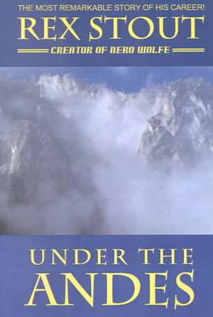 Under the Andes de Rex Stout