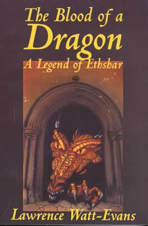 The Blood of a Dragon de Lawrence Watt-Evans