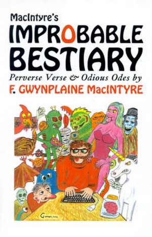 Macintyre's Improbable Bestiary de F. Gwynplaine MacIntyre