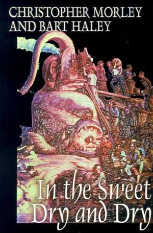 In the Sweet Dry and Dry by Christopher Morley, Fiction de Christopher Morley