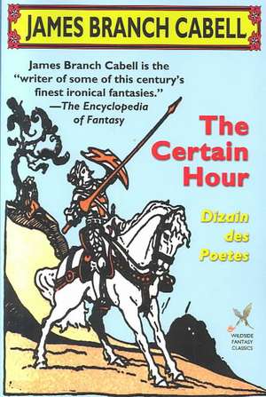 The Certain Hour de James Branch Cabell