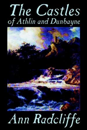 The Castles of Athlin and Dunbayne by Ann Radcliffe, Fiction, Action & Adventure de Ann Radcliffe