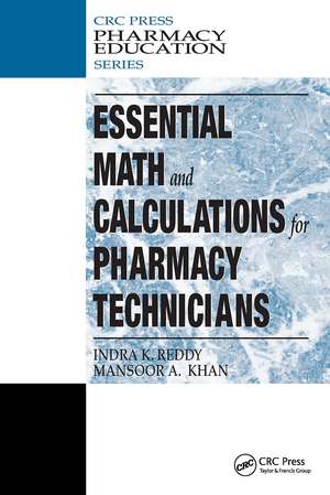 Essential Math and Calculations for Pharmacy Technicians de Indra K. Reddy