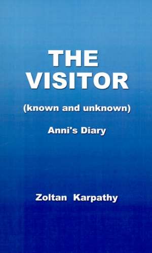 The Visitor - Known and Unknown de Zoltan Karpathy