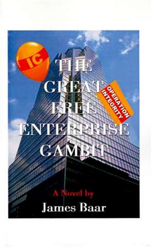 The Great Free Enterprise Gambit de James A. Baar