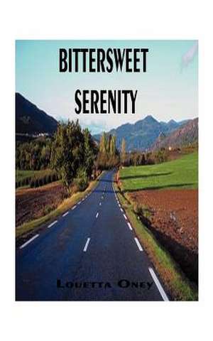 Bittersweet Serenity de Louetta Oney