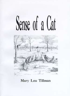 Sense of a Cat de Mary Lou Tillman